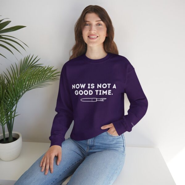 Now is Not a Good Time Crewneck Sweatshirt